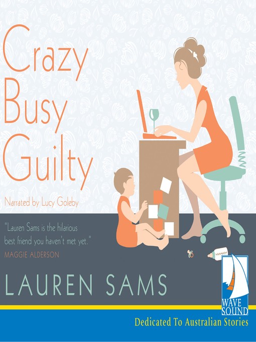 Title details for Crazy, Busy, Guilty by Lauren Sams - Available